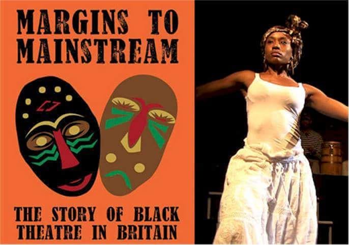 You are currently viewing Margins to Mainstream: The Story of Black Theatre in Britain