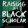 raising-a-black-scholar