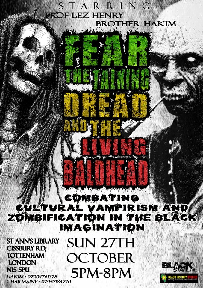 Read more about the article FEAR THE TALKING DREAD AND THE LIVING BALDHEAD: Combating Cultural Vampirism and Zombification in the Black Imagination!