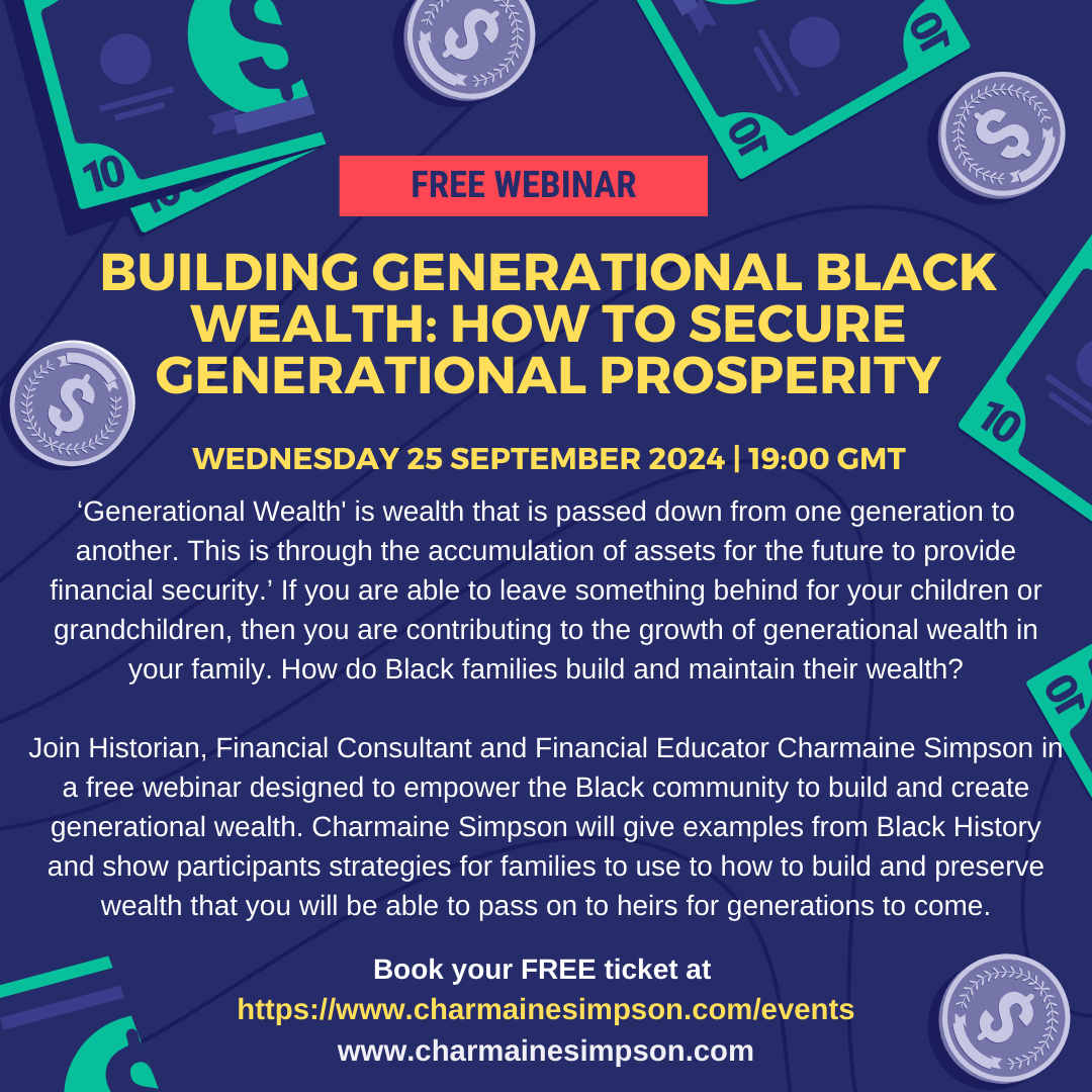 Read more about the article FREE WEBINAR: Building Generational Black Wealth: How To Secure Generational Prosperity – Wed 25 Sept 2024